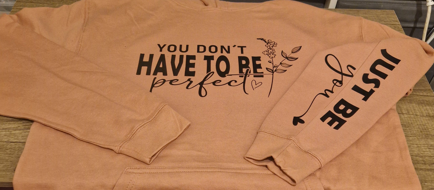 You don't have to be perfect, personalised Hoody